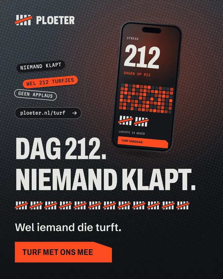Advertentie van Ploeter: Dag 212. Niemand klapt. Een turfstreep per trainingsdag.
